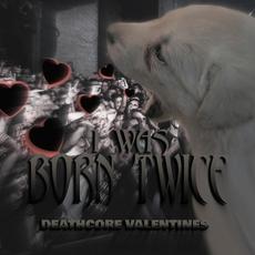 Deathcore Valentines mp3 Single by I Was Born Twice