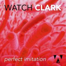 Perfect Imitation mp3 Album by Watch Clark
