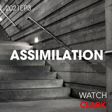 EP3: Assimilation mp3 Album by Watch Clark