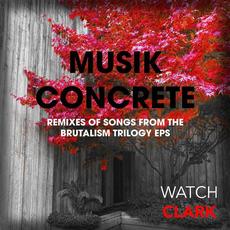 Musik Concrete mp3 Album by Watch Clark