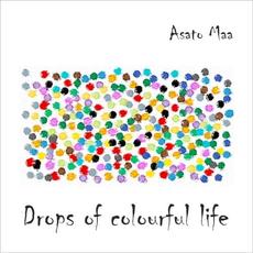 Drops of Colourful Life mp3 Live by Asato Maa