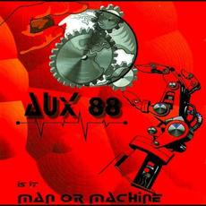 Is It Man or Machine? mp3 Album by AUX 88