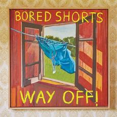 Way Off! mp3 Album by Bored Shorts