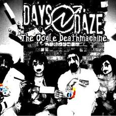 The Oogle Deathmachine mp3 Album by Days N' Daze