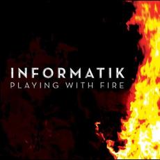 Playing With Fire mp3 Album by Informatik