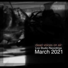Live Studio Recordings March 2021 mp3 Live by Dead Voices on Air