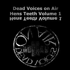 Hens Teeth Volume 1 mp3 Album by Dead Voices on Air