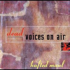 Hafted Maul mp3 Album by Dead Voices on Air