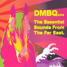 The Essential Sounds From the Far East mp3 Album by DMBQ