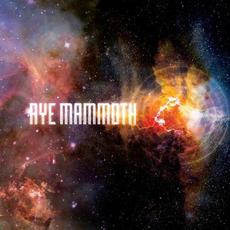 Aye Mammoth mp3 Album by Aye Mammoth