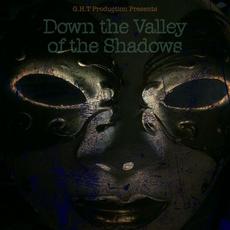 Down the Valley of the Shadow mp3 Album by G.H.T
