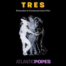 Tres (Rhauder's Enclaved Acid Mix) mp3 Single by Atlantic Popes