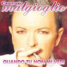 Quando tu non mi vedi mp3 Album by Cristiano Malgioglio