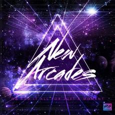 We Had It All for Just a Moment mp3 Album by New Arcades