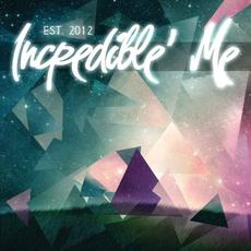 Est. 2012 mp3 Album by Incredible' Me