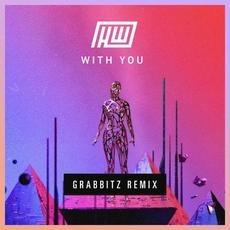 With You (Grabbitz Remix) mp3 Remix by Haywyre; Grabbitz