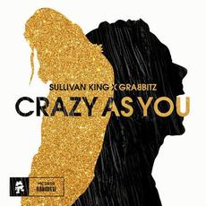 Crazy as You mp3 Single by Sullivan King & Grabbitz