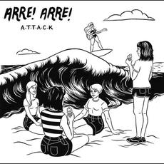 A.T.T.A.C.K mp3 Album by Arre! Arre!