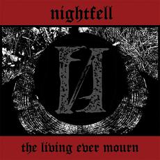 The Living Ever Mourn mp3 Album by Nightfell