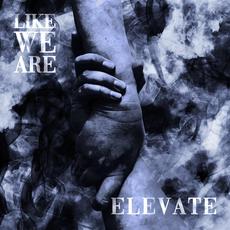 Elevate mp3 Album by Like We Are