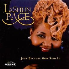 Just Because God Said It mp3 Album by LaShun Pace