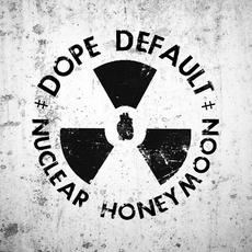 Nuclear Honeymoon mp3 Album by Dope Default
