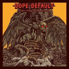 Tales from the Wasteland mp3 Album by Dope Default