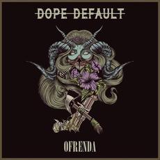Ofrenda mp3 Album by Dope Default