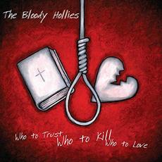 Who to Trust, Who to Kill, Who to Love mp3 Album by The Bloody Hollies