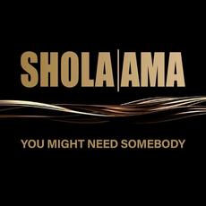 You Might Need Somebody mp3 Album by Shola Ama