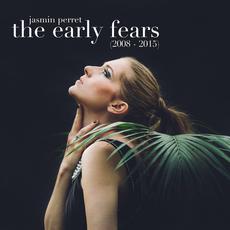 The Early Fears (2008 -2015) mp3 Artist Compilation by Jasmin Perret