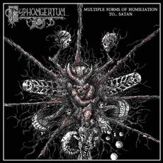 Multiple Forms of Humiliation To... Satan mp3 Album by Pyphomgertum