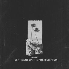 SENTIMENT LP: THE POSTSCRIPTUM mp3 Album by PRGMAT