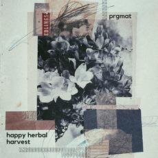 HAPPY HERBAL HARVEST mp3 Album by PRGMAT