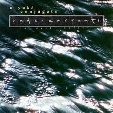 Undercurrents (In Dark Water) mp3 Album by O Yuki Conjugate