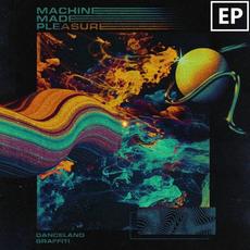 Danceland Graffiti EP mp3 Album by Machine Made Pleasure