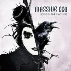 Noise In The Machine mp3 Album by Massive Ego