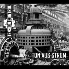 Ton aus Strom mp3 Album by Tension Control