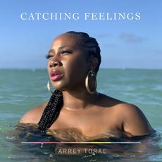 Catching Feelings mp3 Album by Tarrey Torae