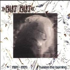 1989-1999: Hasten the Burning with the Breath of Fools mp3 Artist Compilation by Out Out