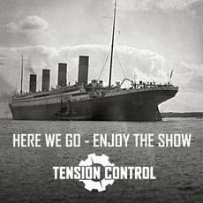 Here We Go - Enjoy The Show mp3 Single by Tension Control
