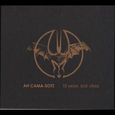 10 Years Bat Vibez mp3 Album by Ah Cama-Sotz