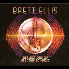 Reflections of Electrified Music mp3 Album by Brett Ellis