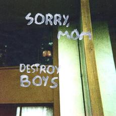 Sorry, Mom mp3 Album by Destroy Boys