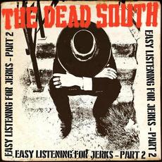 Easy Listening for Jerks, Pt. 2 mp3 Album by The Dead South