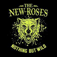 Nothing but Wild mp3 Album by The New Roses