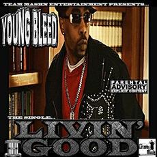 Livin Good` mp3 Single by Young Bleed