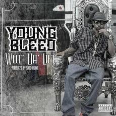 Wut` Uh` Life mp3 Single by Young Bleed