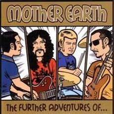 The Further Adventures Of Mother Earth mp3 Album by Mother Earth