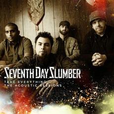 Take Everything (The Acoustic Sessions) mp3 Album by Seventh Day Slumber